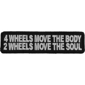 4 Wheels Move The Body 2 Wheels Move The Soul Biker Patch