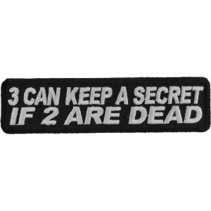 3 Can Keep A Secret If 2 Are Dead Funny Iron on Biker Patch