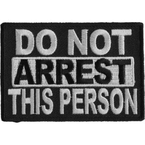 Do Not Arrest This Person Funny Iron on Patch