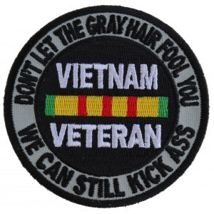 Don't Let The Gray Hair Fool You Vietnam Veteran Patch