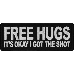 Free Hugs It's Okay I got the Shot Funny Iron on Patch