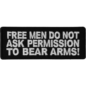 Free Men Don't Ask Permission To Bear Arms Patch