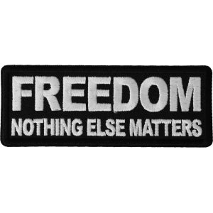 Freedom Nothing Else Matters Iron on Morale Patch