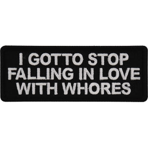 I gotto Stop Falling in Love with Whores Patch