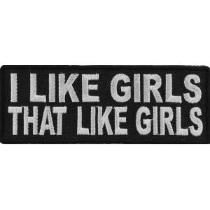 I Like Girls That Like Girls Naughty Iron on Patch