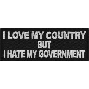 I Love My Country Hate My Government Patriotic Iron on Patch