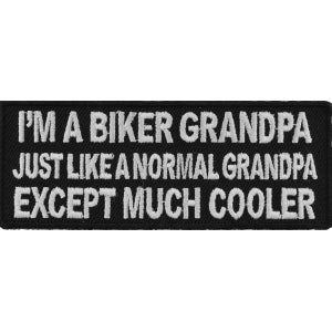 I'm A Biker GrandPa Just Like A Normal Grandpa Except Much Cooler Patch