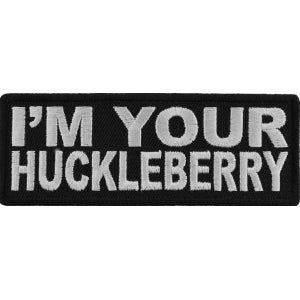 I'm Your Huckleberry Iron on Morale Patch