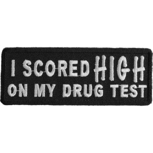 I Scored High On My Drug Test Funny Iron on Patch