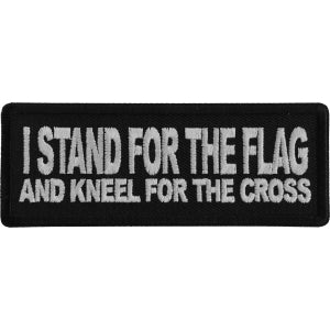 I Stand For The Flag And Kneel for The Cross Patriotic Iron on Patch