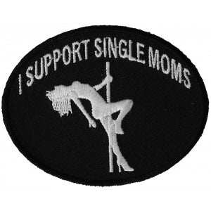 I Support Single Moms Funny Biker Naughty Iron on Patch