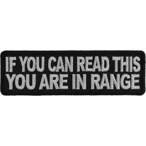 If You Can Read This You Are In Range Funny Iron on Patch