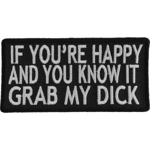 If You're Happy and You Know It Grab My Dick Patch