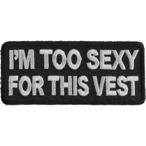 I'm Too Sexy For This Vest Fun Biker Patch