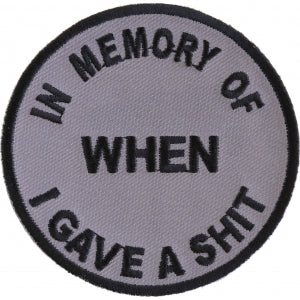 In Memory Of When I Gave A Shit Patch