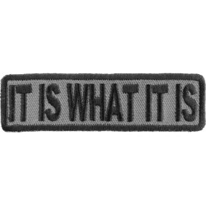 It Is What It Is Iron on Morale Patch In Gray