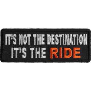 It's Not The Destination It's The Ride Biker Patch