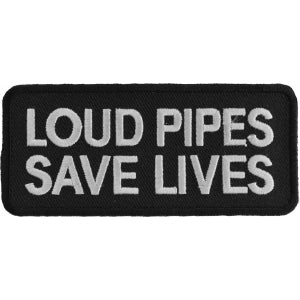 Loud Pipes Save Lives Biker Patch