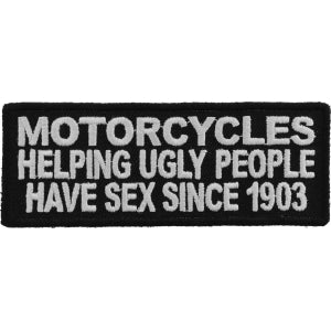 Motorcycles Helping Ugly People Have Sex Since 1903 Fun Biker Patch