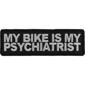 My Bike Is My Psychiatrist Biker Saying Patch