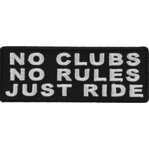 No Clubs No Rules Just Ride Biker Saying Patch