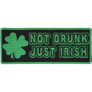 Not Drunk Just Irish Funny Iron on Patch