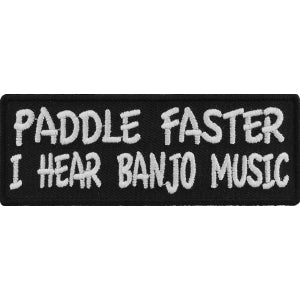 Paddle Faster I Hear Banjo Music Funny Iron on Patch