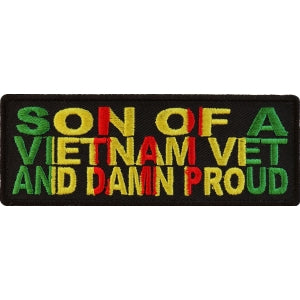 Son Of A Vietnam Vet and Damn Proud Patriotic Iron on Patch