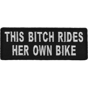 This Bitch Rides Her Own Bike Lady Biker Patch