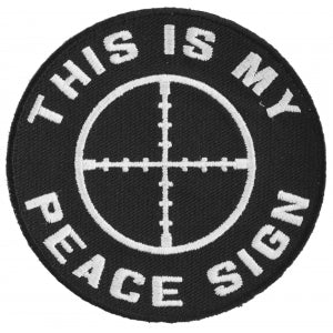 This Is My Peace Sign Funny Military Morale Patch