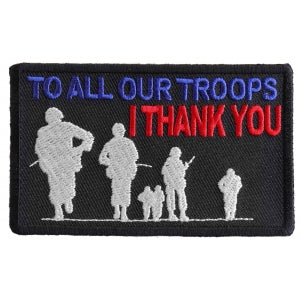 To All Our Troops I Thank You Patriotic Iron on Patch Rectangular