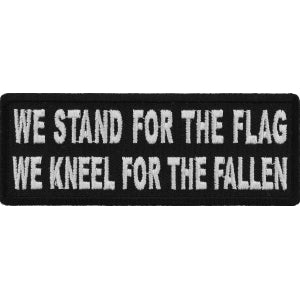 We Stand for the Flag We Kneel for the Fallen Patriotic Iron on Patch