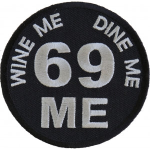 Wine Me Dine Me 69 Me Patch