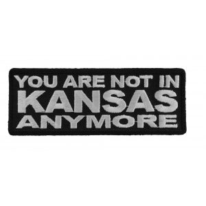 You Are Not In Kansas Anymore Patch